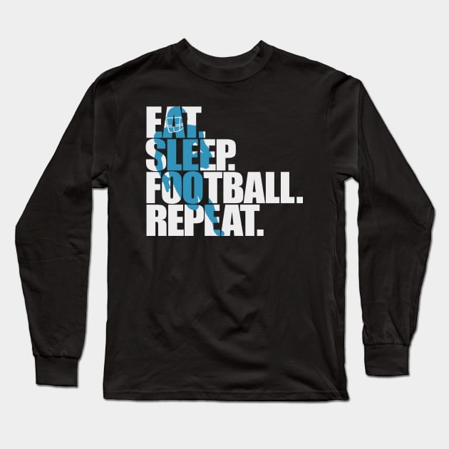 Eat, Sleep, Football, Repeat - Awesome Football Sports Lover Gift For Men, Women & Kids Long Sleeve T-Shirt by Art Like Wow Designs